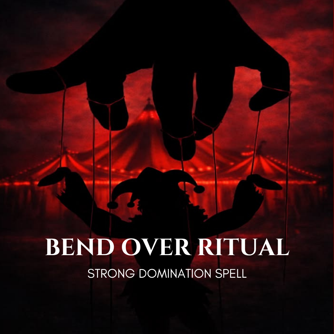 Bend Over Ritual Domination Spell Bend Over Spell