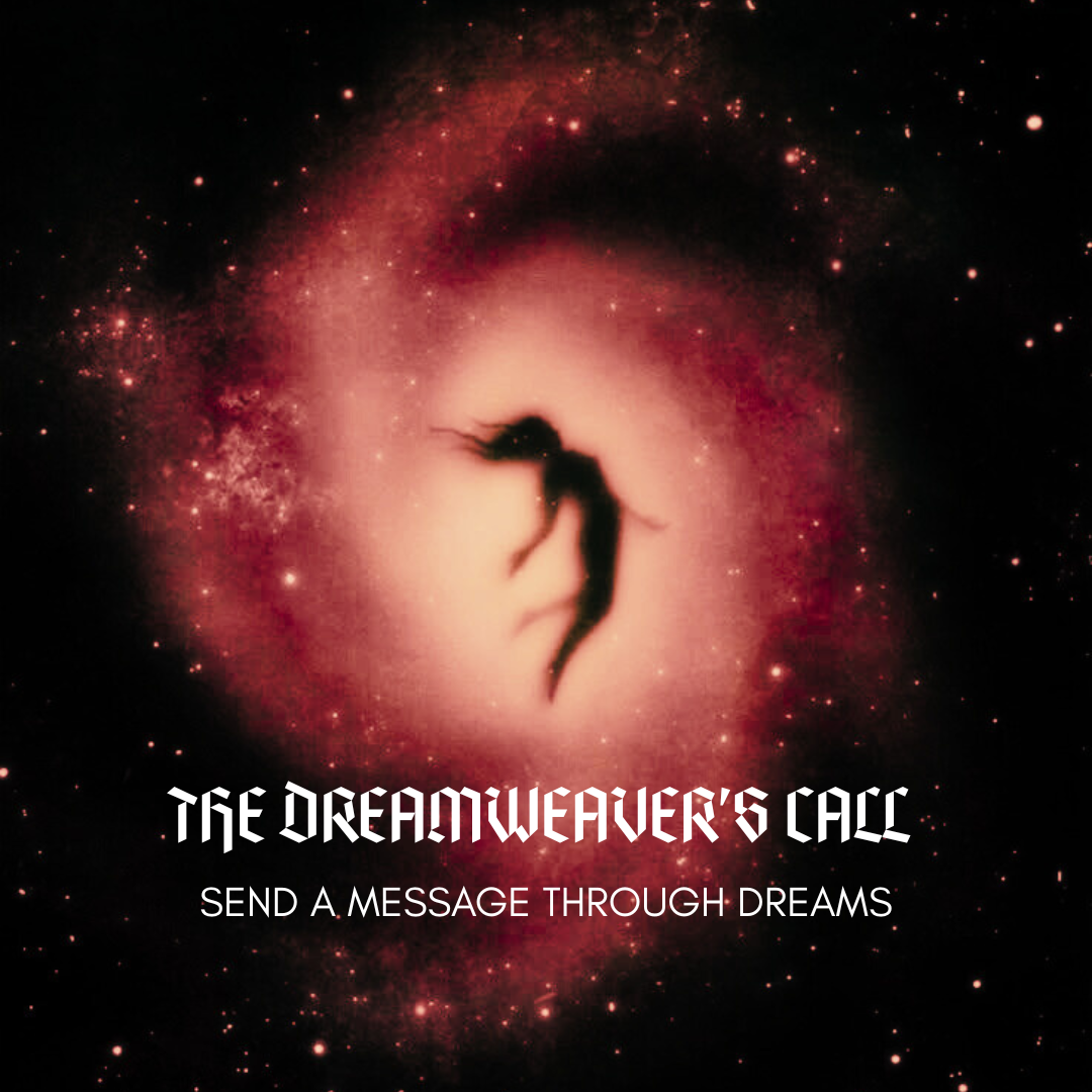 The Dreamweaver’s Call – Ritual to Send a Message Through Dreams and Visions