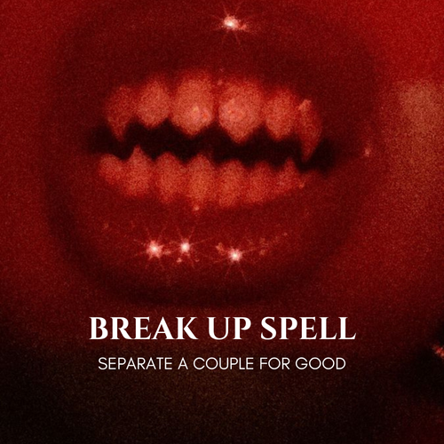 Break Up a Couple Break Up a Relationship Ritual