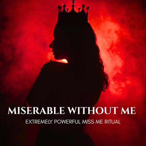 Miss Me Spell Miserable Without Me Ritual