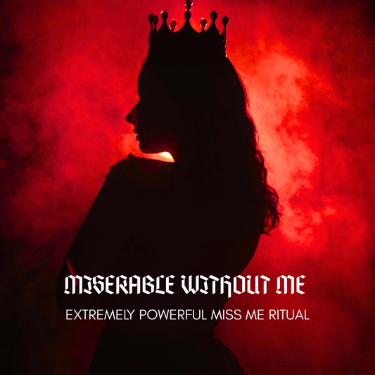 Miss Me Spell Miserable Without Me Ritual