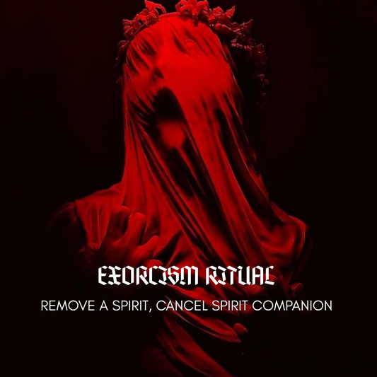 Spirit Removal Exorcism Spell Remove a Spirit Binding Vessel Cancel Spirit Companion