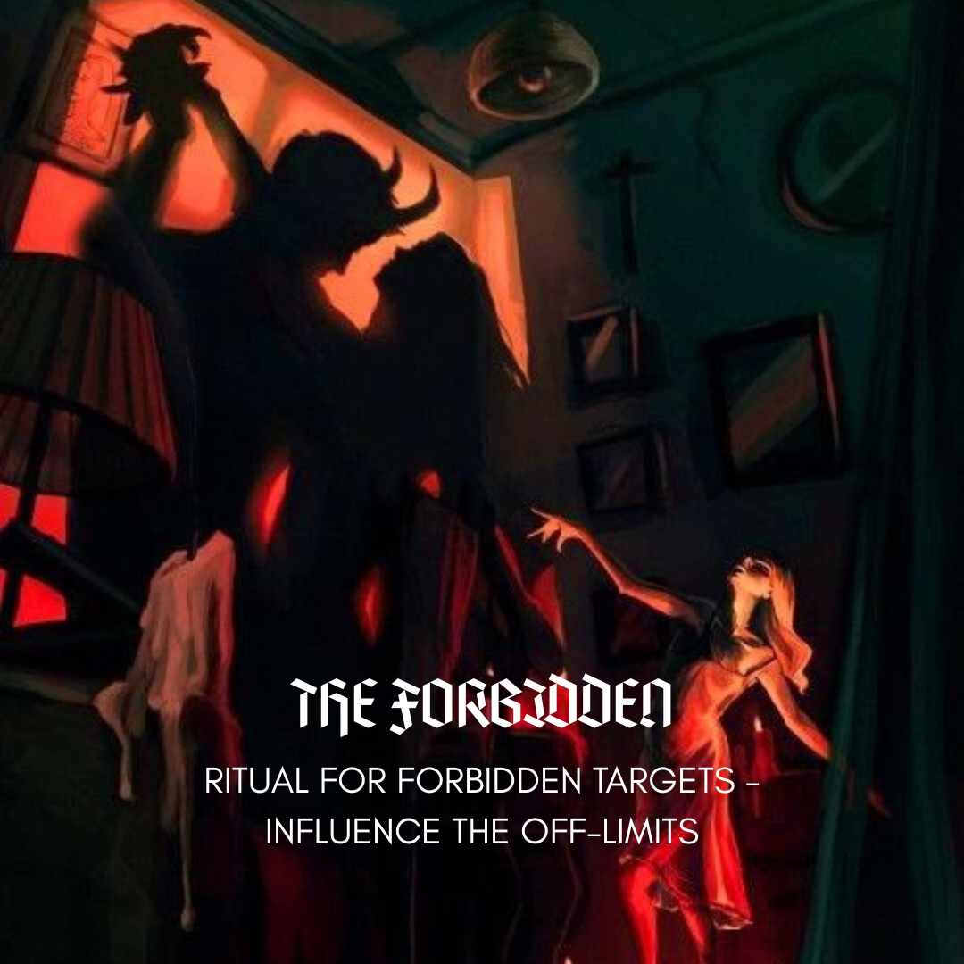 The Forbidden Ritual to Attract or Influence the Off-Limits Target