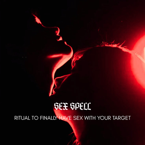 Sex Spell - Ritual to Make Some Desire You more than anything