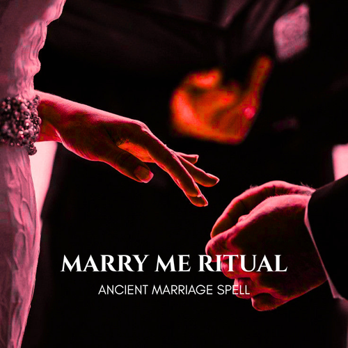 Ancient Marriage Spell Marry Me Love Spell