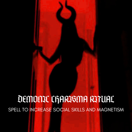Demonic Charisma Ritual Spell to Increase Social Skills and Magnetism