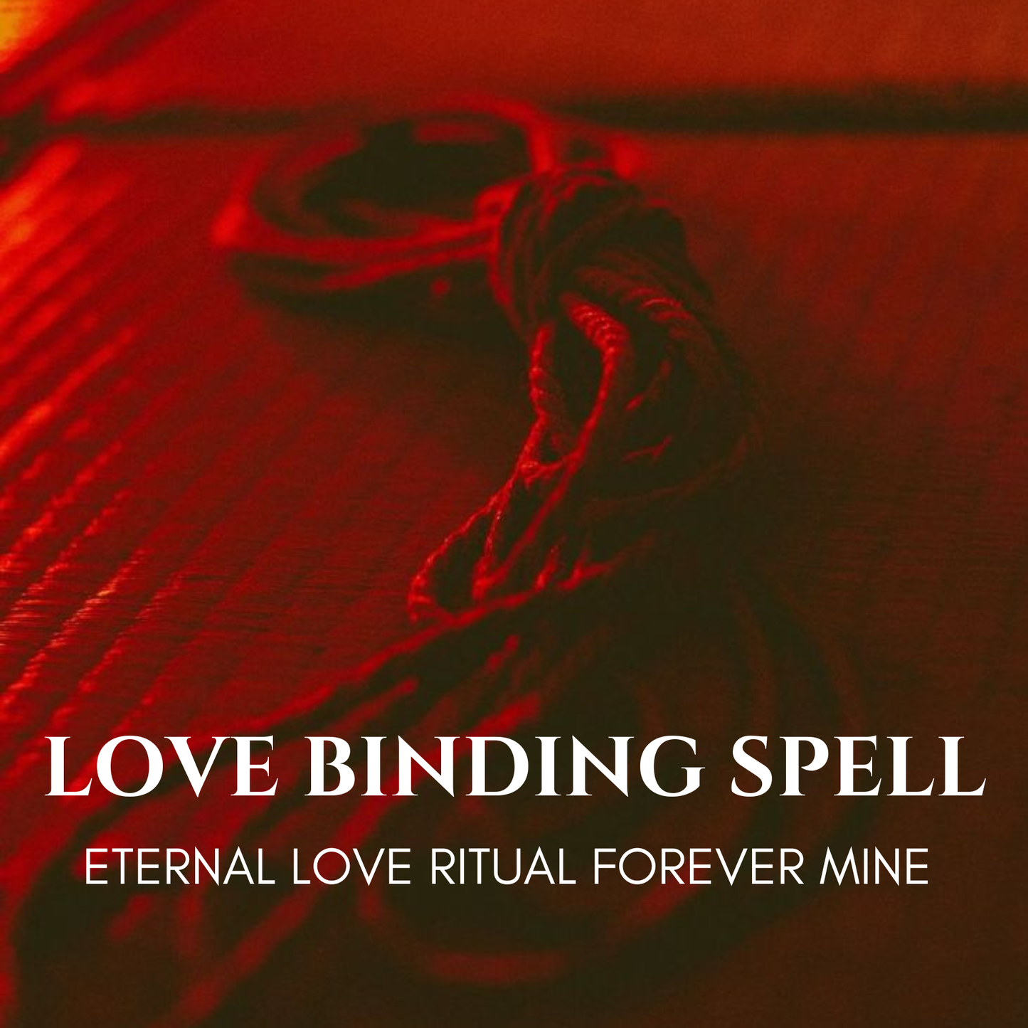 Love Binding Spell Eternal Love Ritual