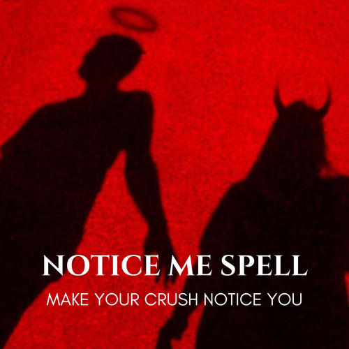 Notice Me Spell Crush Attraction Ritual