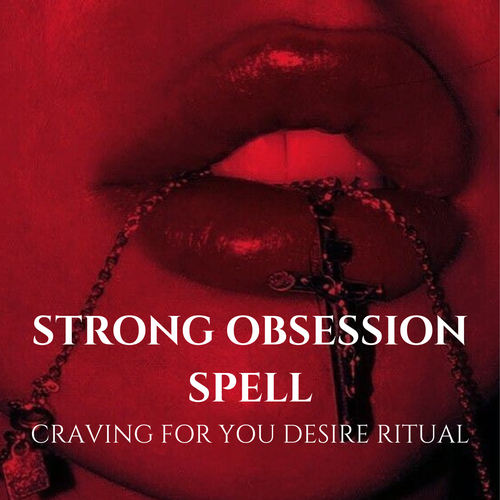 Strong Obsession Spell Powerful Black Magic Love Ritual